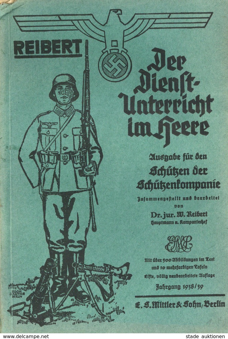 Buch WK II Der Dienstunterricht Im Heere Reibert, W. 1938/36 Verkag Mittler & Sohn 326 Seiten Viele Abbildungen II - Guerra 1939-45