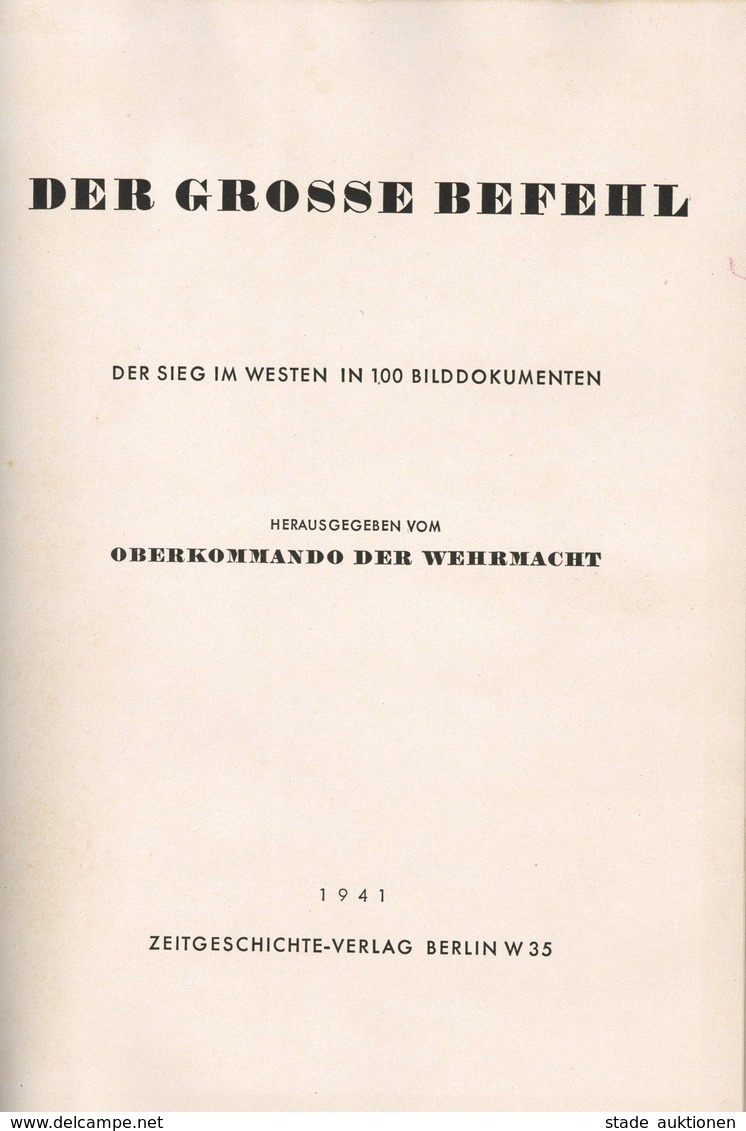 Buch WK II Der Große Befehl Der Sieg Im Westen In 100 Bilddokumenten Hrsg. Oberkommando Der Wehrmacht 1941 Zeitgeschicht - Guerra 1939-45