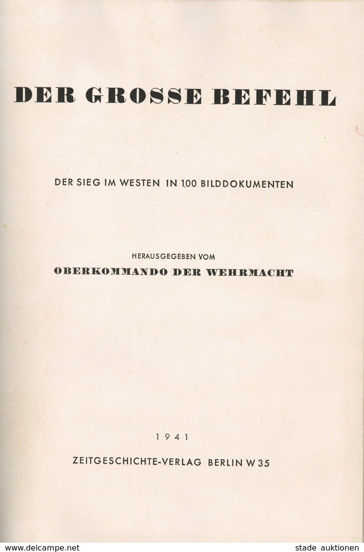 Buch WK II Der Große Befehl Der Sieg Im Westen In 100 Bilddokumenten Hrsg. Oberkommando Der Wehrmacht 1941 Zeitgeschicht - Weltkrieg 1939-45