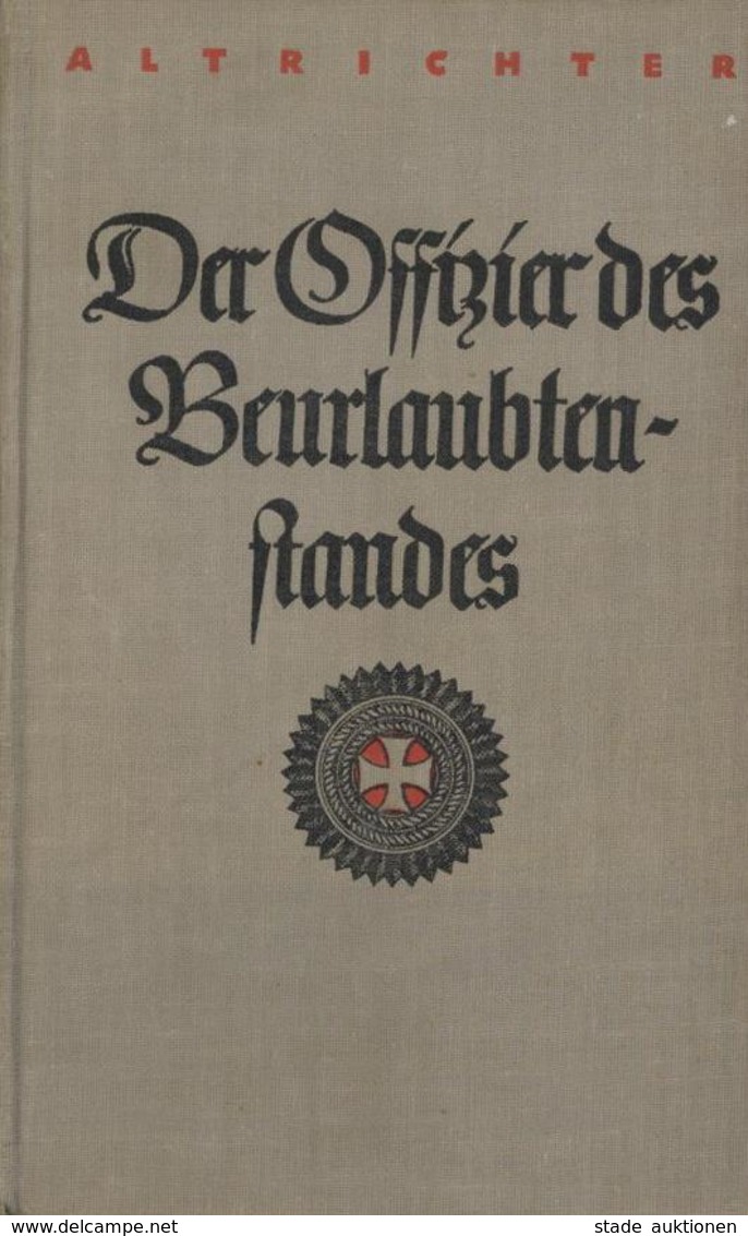 Buch WK II Der Offizier Des Beurlaubtenstandes Altrichter, Friedrich 1936 Verlag E. S. Mittler & Sohn 2. Auflg. 220 Seit - Weltkrieg 1939-45