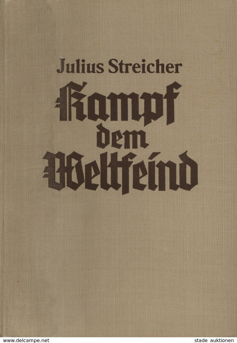 Buch WK II Kampf Dem Weltfein Streicher, Julius 1938 Verlag Der Stürmer 148 Seiten Div. Abbildungen II (fleckig) - Guerra 1939-45