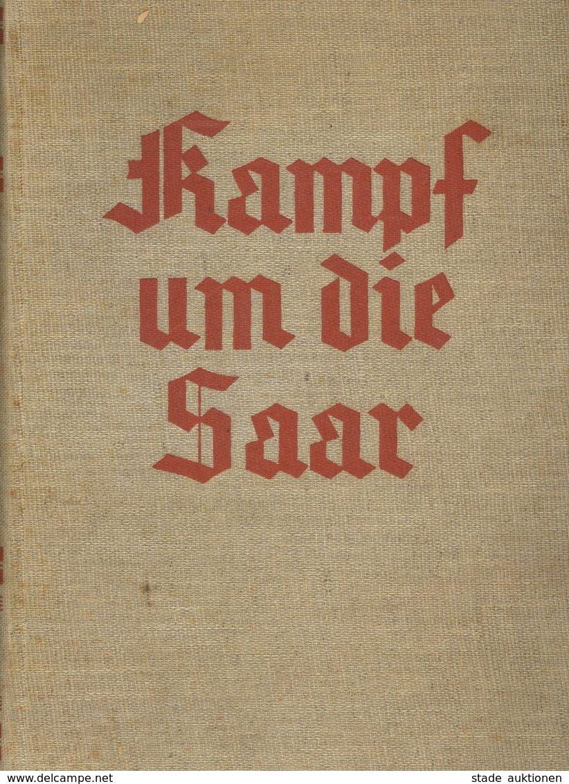 Buch WK II Kampf Um Die Saar 1934 Verlag Friedrich Bohnenberger 403 Seiten Mit Sehr Vielen Abbildungen Von Heinrich Hoff - Weltkrieg 1939-45