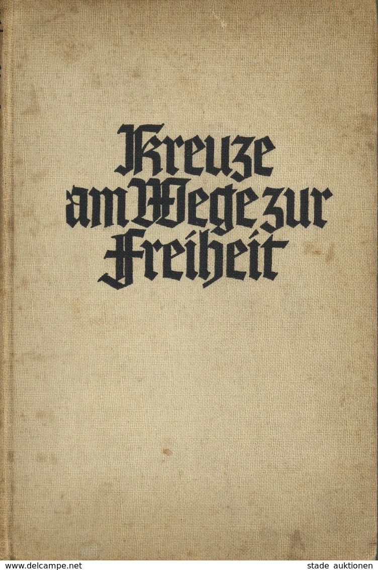 Buch WK II Kreuze Am Wege Zur Freiheit Decker, Will 1935 Verlag K. F. Koehler 159 Seiten Viele Abbildungen II (fleckig) - Weltkrieg 1939-45