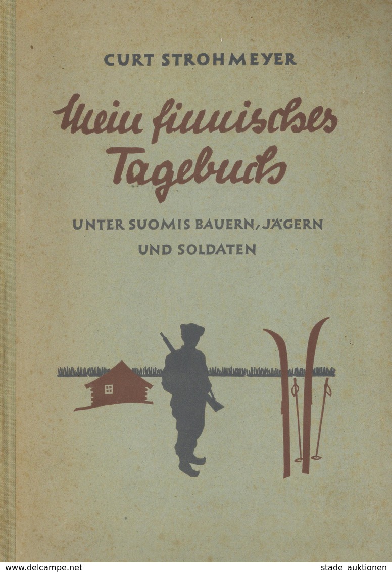 Buch WK II Mein Finnisches Tagebuch Strohmeyer, Curt 1942 Deutscher Verlag 189 Seiten Mit 55 Abbildungen II - Weltkrieg 1939-45