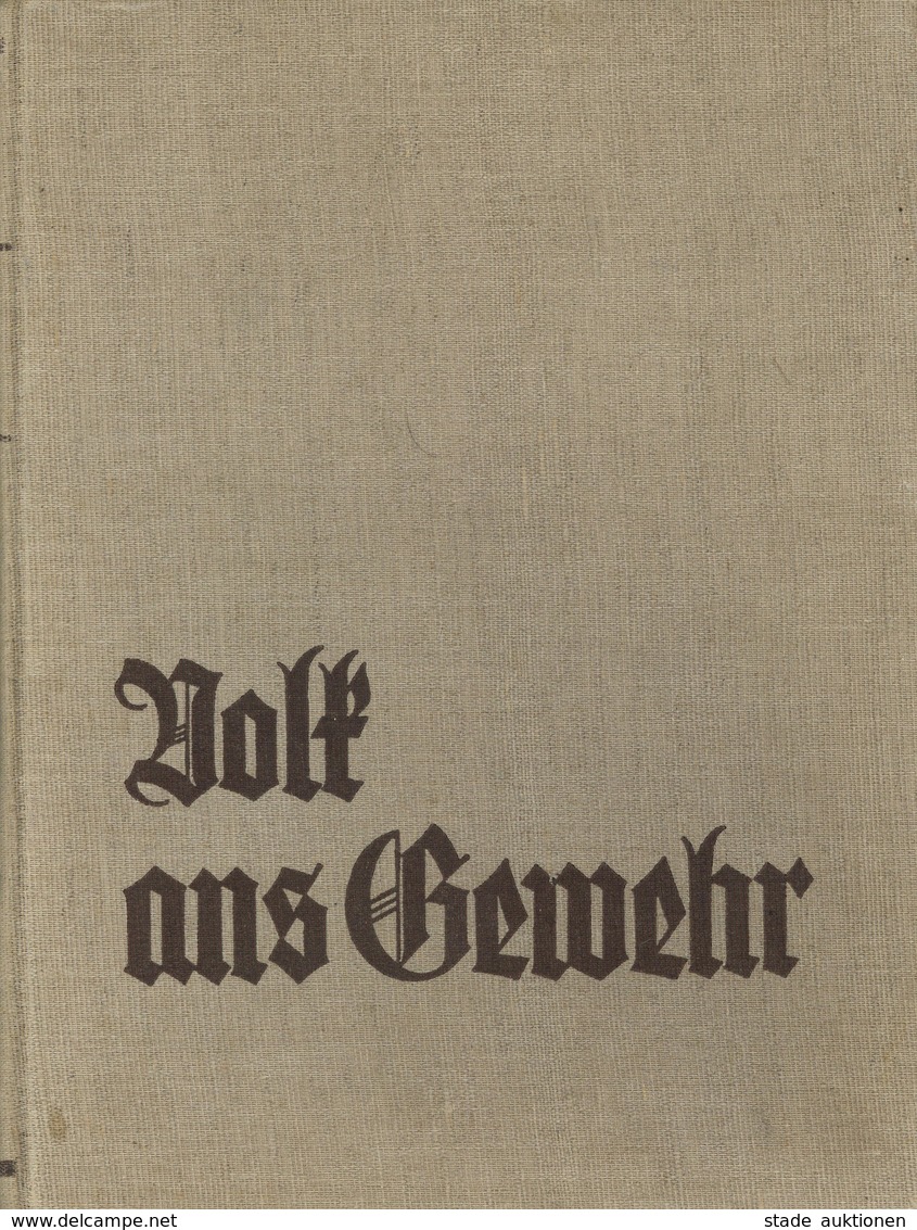 Buch WK II Volk Ans Gewehr Schley, Arnold Ohne Jahr Verlag A. Heinig 400 Seiten Mit über 200 Bildern Und Dokumenten II ( - Weltkrieg 1939-45