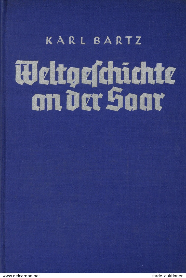 Buch WK II Weltgeschichte An Der Saar Bartz, Karl 1935 Verlag Südwestdeutsche Verlagsgesellschaft 255 Seiten Viele Abbil - Weltkrieg 1939-45