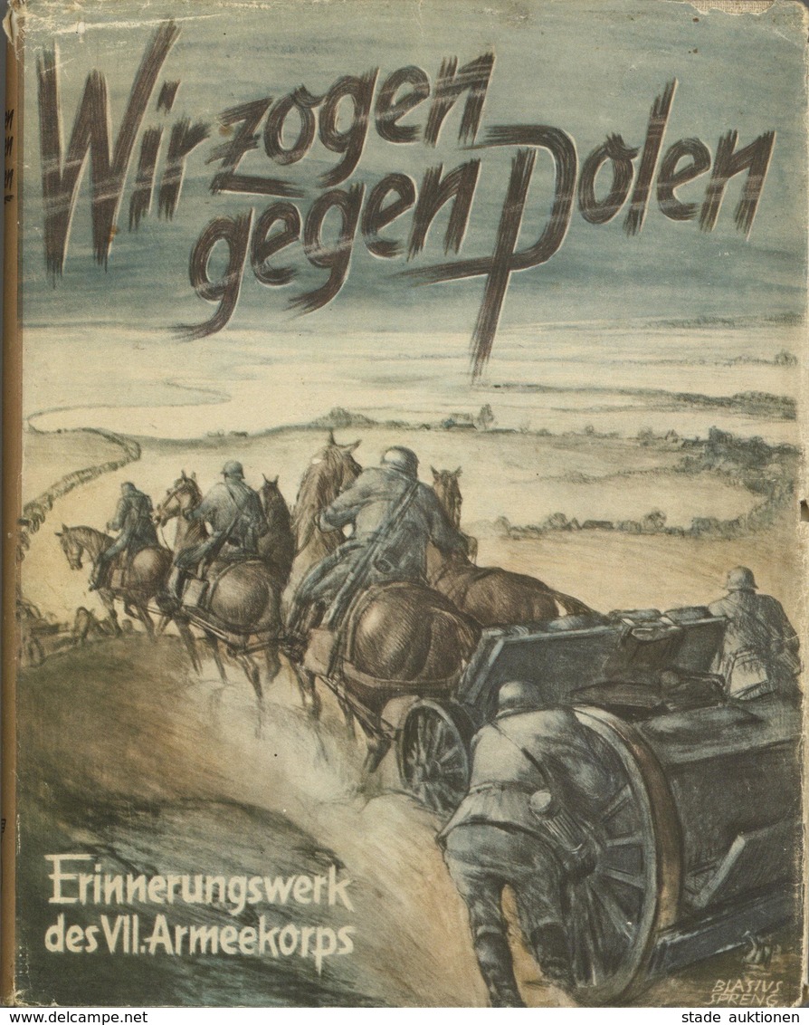 Buch WK II Wir Zogen Gegen Polen Hrsg. Generalkommando VII. A.R. 1940 Zentralverlag Der NSDAP Franz Eher Nachf. 147 Seit - Weltkrieg 1939-45