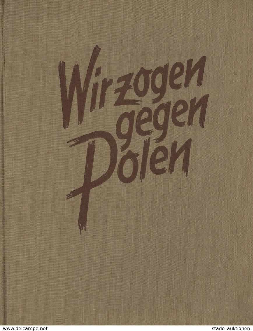 Buch WK II Wir Zogen Gegen Polen Hrsg. Generalkommando VII. Armeekorps 1940 Zentralverlag Der NSDAP Franz Eher Nachf. 14 - Weltkrieg 1939-45