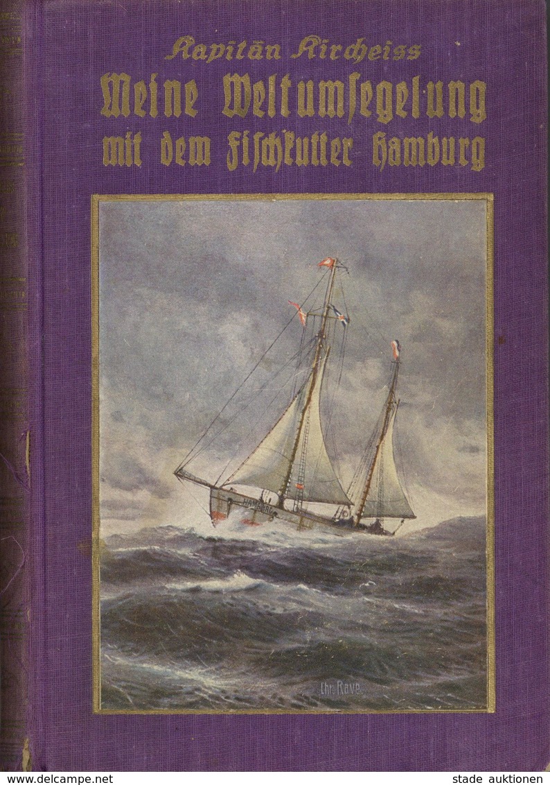 Segelboot Buch Meine Weltumseglung Mit Dem Fischkutter Hamburg Kircheiß, Carl Kapitän 1928 Verlag Kribe 296 Seiten Viele - Guerra