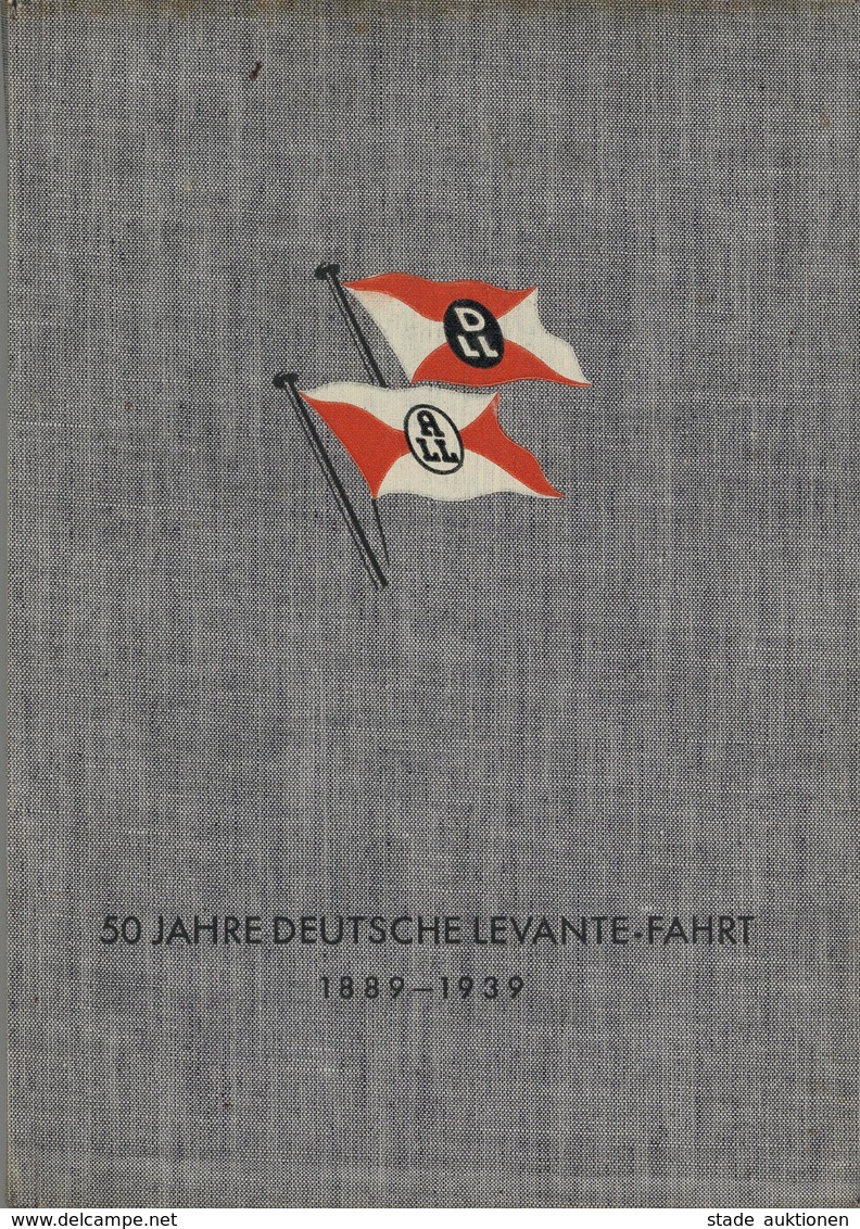 Schiff Buch 50 Jahre Deutsche Levante Fahrt 1889 - 1939 Stegemann, Richard 63 Seiten Viele Abbildungen II Bateaux Bateau - Guerra