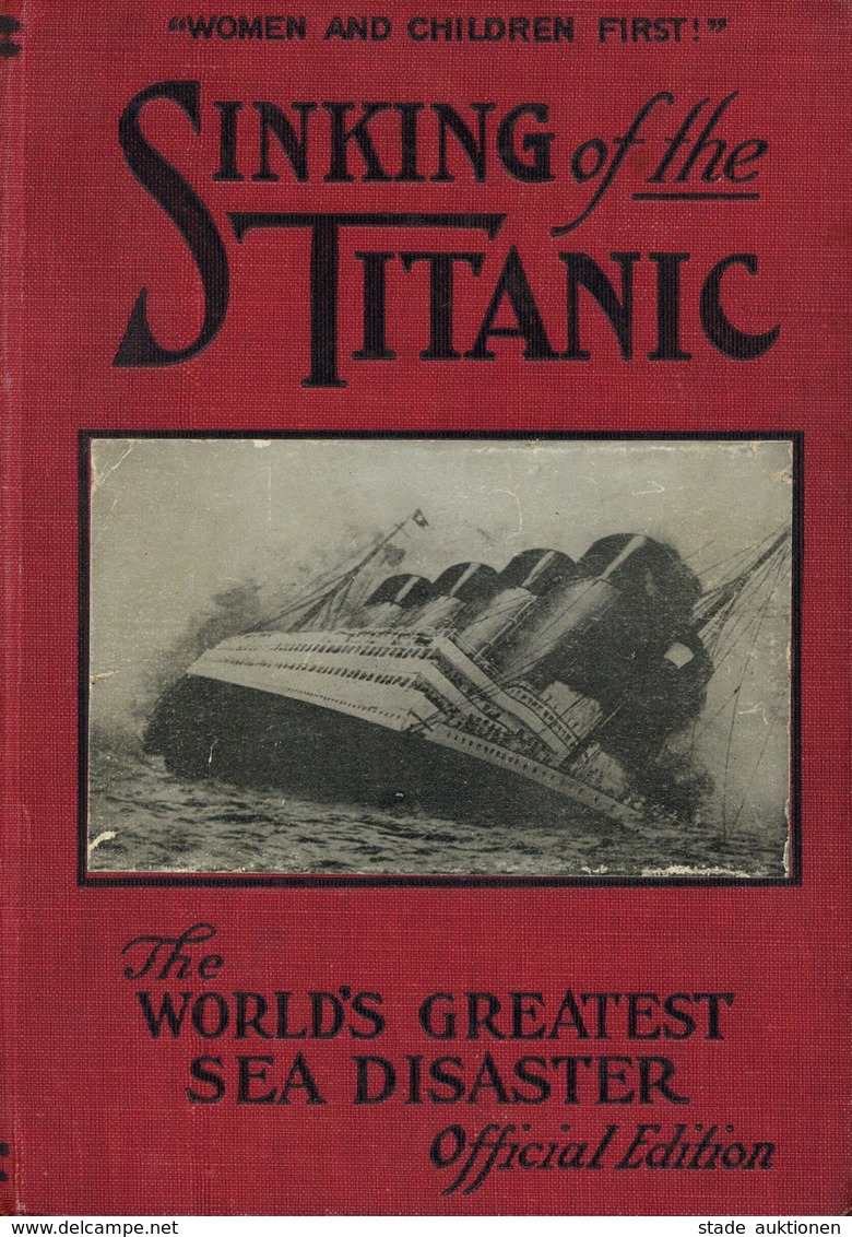 TITANIC - SINKING Of The TITANIC - 320seitiges Englisches Buch - Mit Einigen Abbildungen über D. TITANIC-UNGLÜCK 1912 -  - Guerra