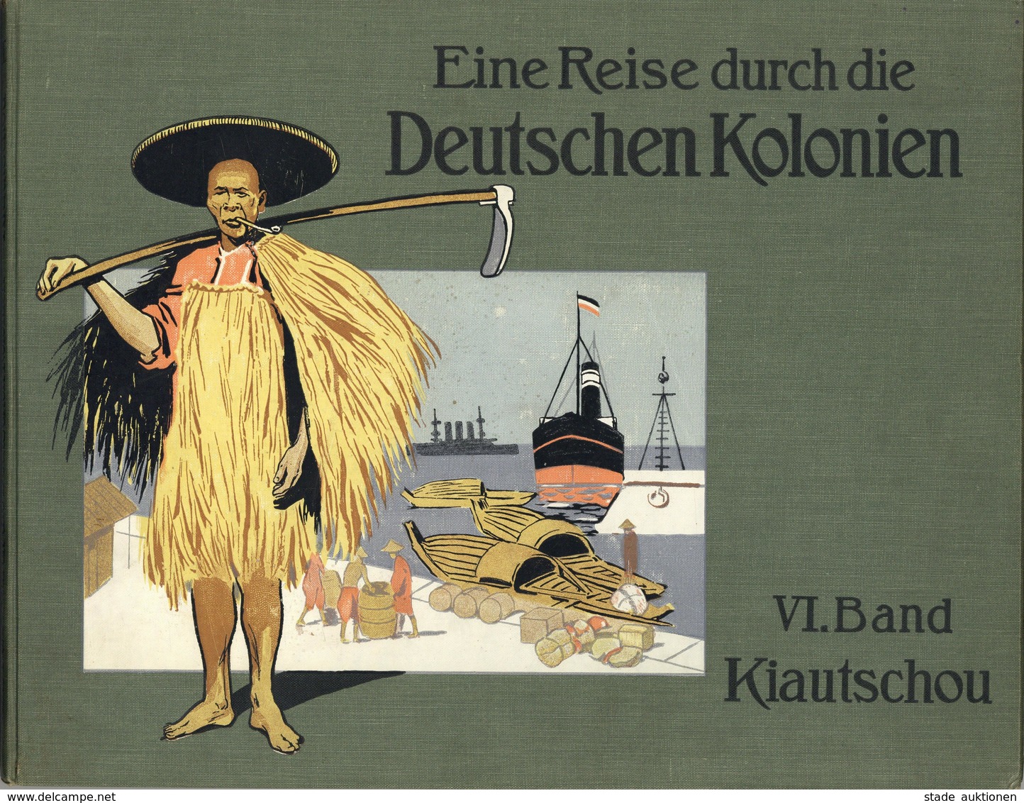 Buch Kolonien Eine Reise Durch Die Deutschen Kolonien Kiautschou 6. Band Wagner, Rudolf U. Buchmann, E. Dr. 1913 Verlag  - Storia