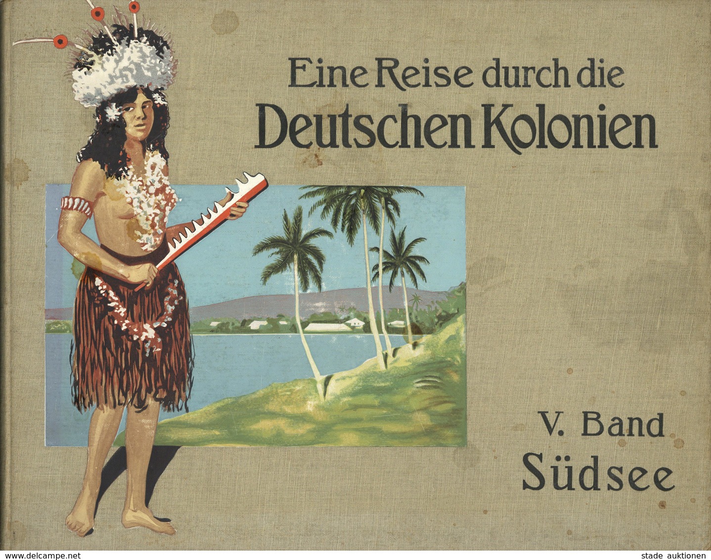 Buch Kolonien Eine Reise Durch Die Deutschen Kolonien Südsee 5. Band Hrsg. Zeitschrift Kolonie Und Heimat 1912 Verlag Ko - Storia