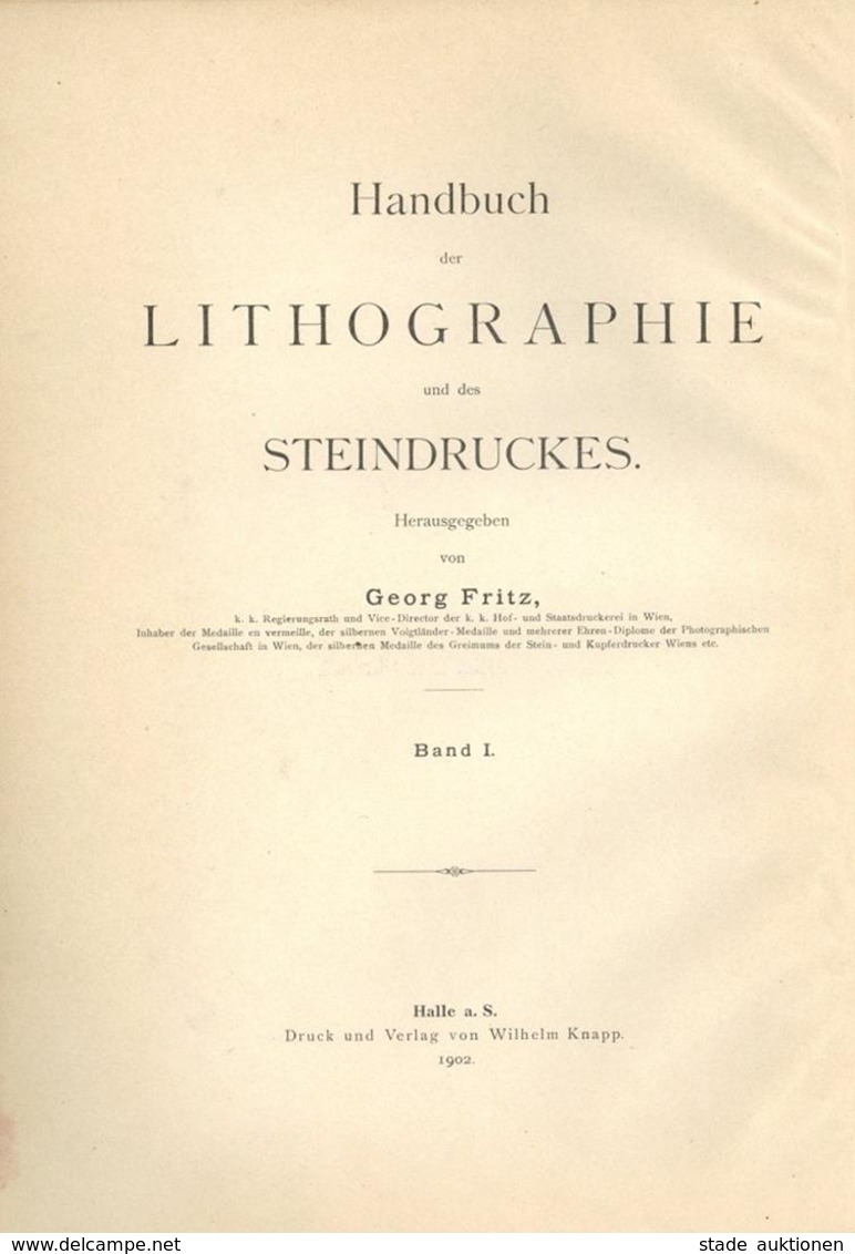 AK-Geschichte Handbuch Der Lithographie Und Des Steindruckes Fritz, Georg 1902 Verlag Wilhelm Knapp 475 Seiten Mit 23 Ta - Storia