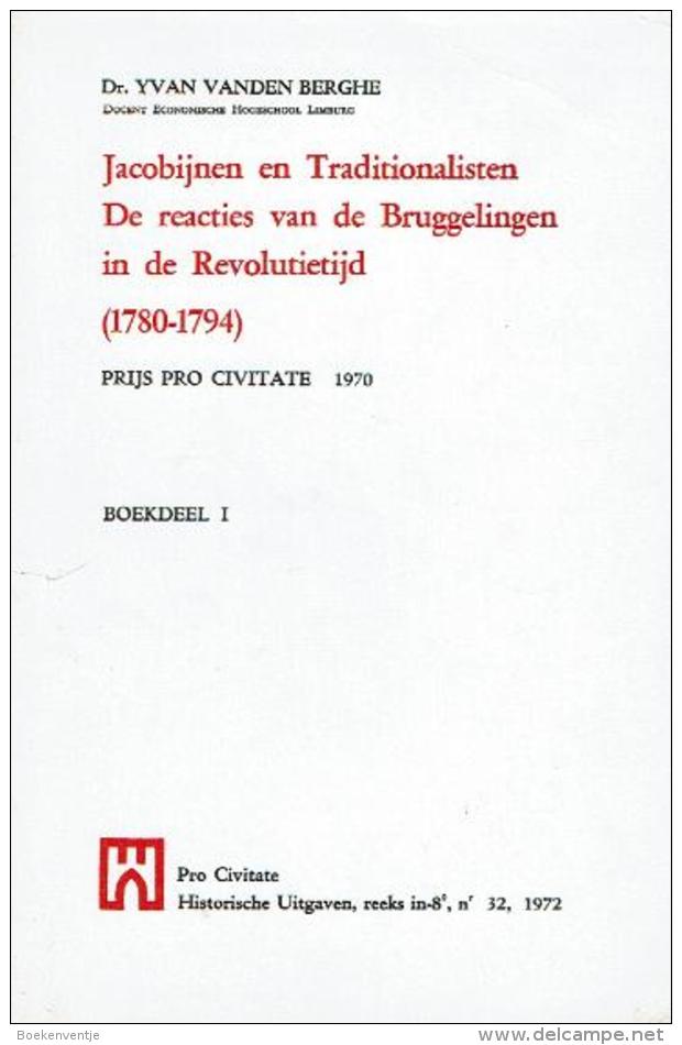 Jacobijnen En Traditionalisten. De Eacties Van De Bruggelingen In De Revolutietijd (1780 - 1794) Boekdeel I - Anciens