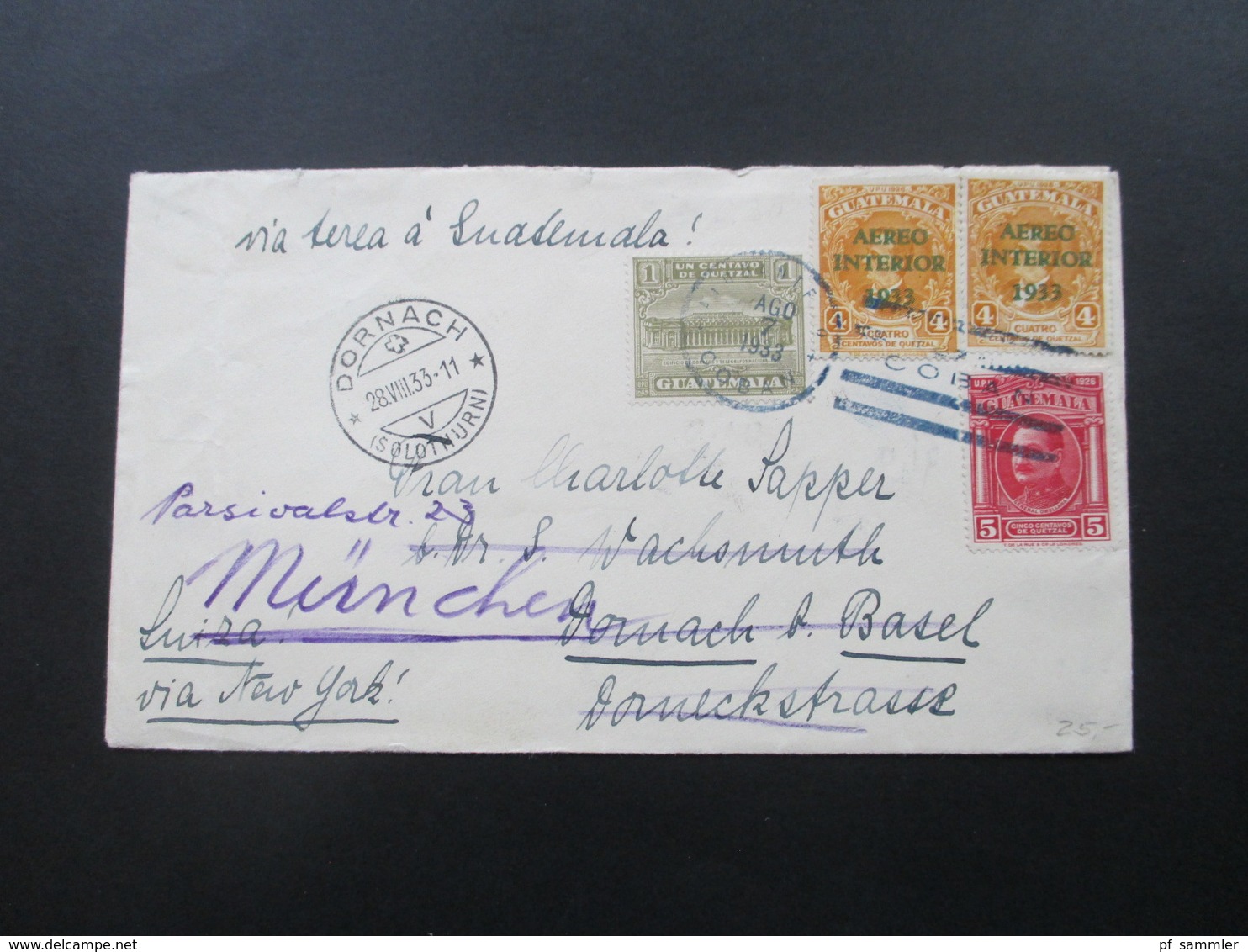 Guatemala 1933 Luftpostbrief. Marken Mit Blauem Aufdruck Aereo Interior Dornach Schweiz Und Weitergeleitet Nach München - Guatemala