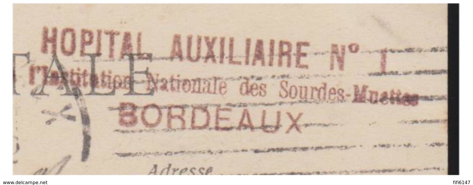 FRANCE -- GUERRE 14/18 --WW1 --- HôPITAL AUXILIAIRE N°1 BORDEAUX --INSTITUTION NATIONALE DES SOURDES-MUETTES-- - Guerre De 1914-18