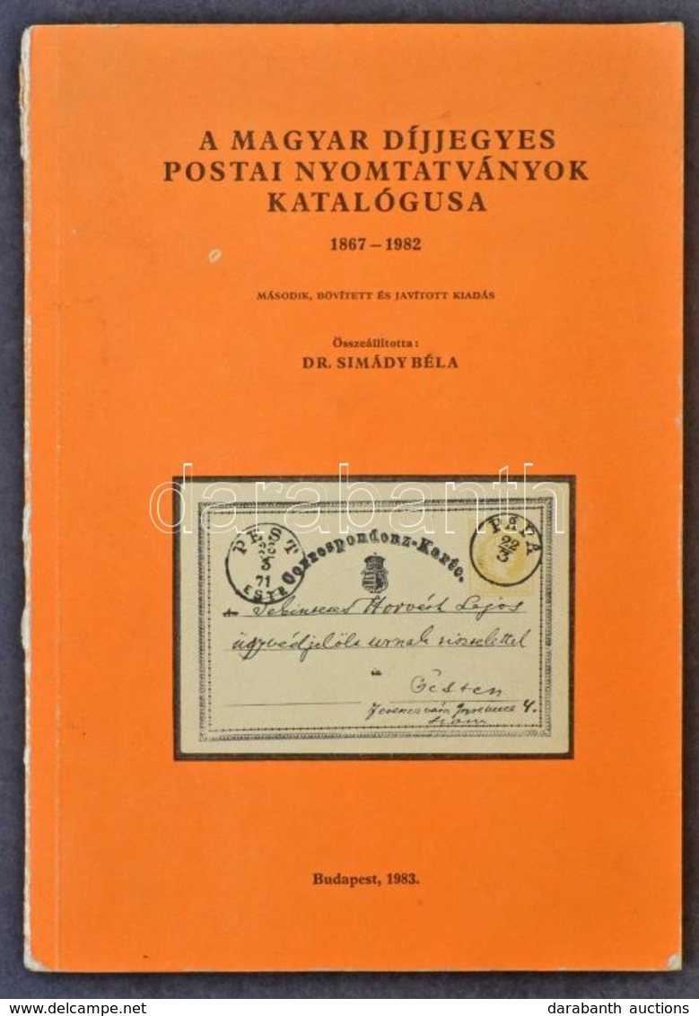 Dr. Simády Béla: A Magyar Díjjegyes Postai Nyomtatványok Katalógusa 1867-1983 2. Kiadás (Budapest, 1983) - Andere & Zonder Classificatie