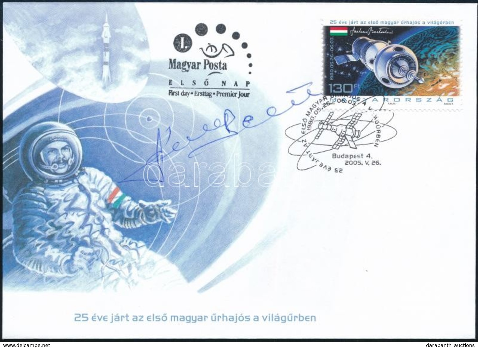 2005 25 éve Járt Az Első Magyar űrhajós A Világűrben  FDC Rajta Farkas Bertalan űrhajós Aláírásával - Andere & Zonder Classificatie