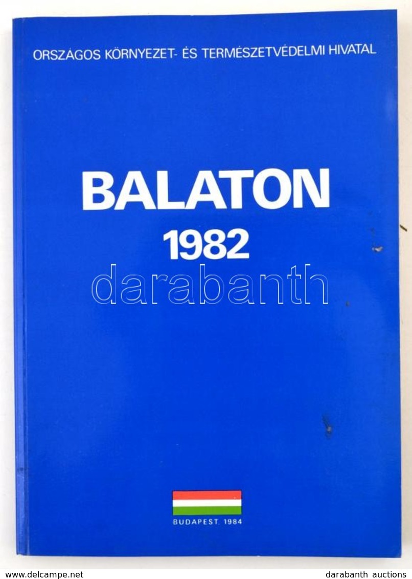 Balaton 1982. Szerk.: Csapodi Pál, Juhász István. Bp.,1984, Országos Környezet- és Természetvédelmi Hivatal. Kiadói Papí - Autres & Non Classés