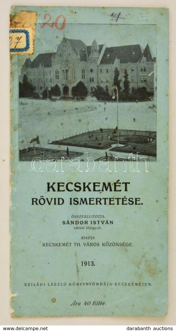 1913 Sándor István: Kecskemét Rövid Ismertetése. Kecskemét, 16p. Képes Borítóval - Zonder Classificatie