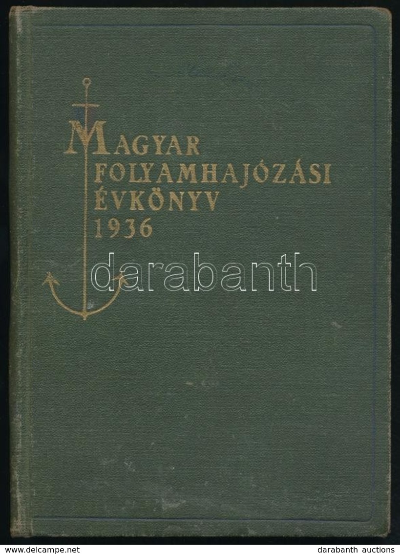 1936 Magyar Folyamhajózási évkönyv 1936. Szerk.: Simkovics Sándor. Kiadja A Magyar Kir. Folyam és Tengerhajózási Rt. XI. - Zonder Classificatie