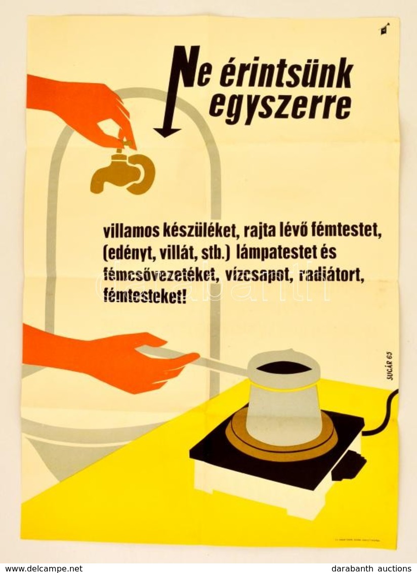 1965 Sugár Gyula (1924-1991): 'Ne érintsünk Egyszerre'  Balesetvédelmi Propaganda Plakát, 67x47 Cm - Andere & Zonder Classificatie