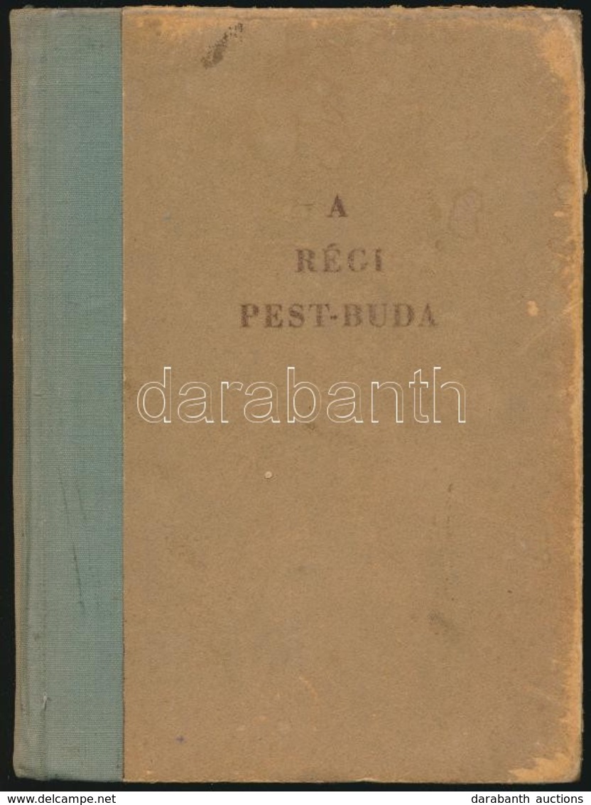 Trencsényi-Waldapfel Imre: A Régi Pest-Buda. Egykorú Képek és Leírások. 1944, Officina. Második Kiadás. Kiadói Kopottas  - Zonder Classificatie