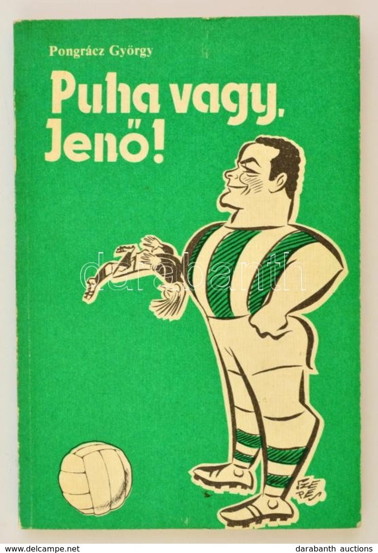 Pongrácz György: Puha Vagy, Jenő! Bp., 1984, Népszava. Kiadói Papírkötésben, A Hátsó Borítón Sérüléssel. - Ohne Zuordnung