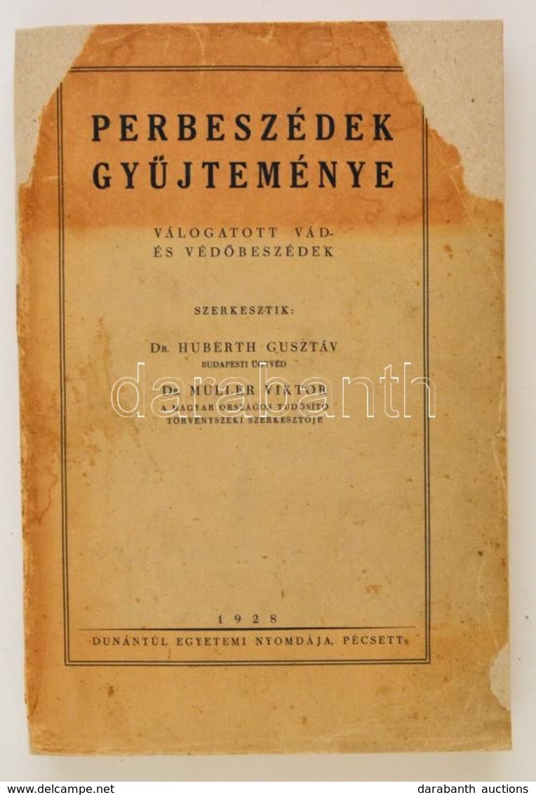 Perbeszédek Gyűjteménye. 
Válogatott Vád- és Védőbeszédek Szerk. Hubert Gusztáv és Müller Viktor. Pécsett, 1928. Dunántú - Non Classificati