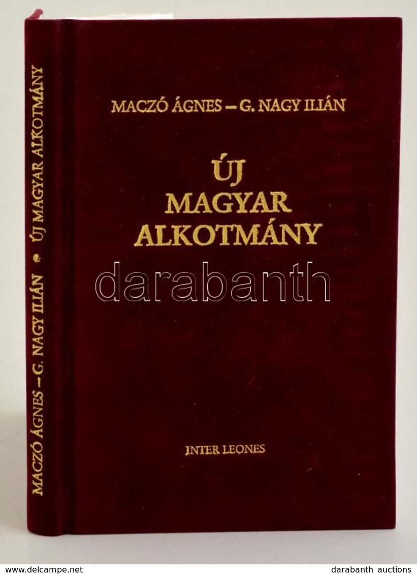 Maczó; Nagy: Új Magyar Alkotmány Bp., 1997. Aranyozott Kiadói Plüss Kötésben - Zonder Classificatie