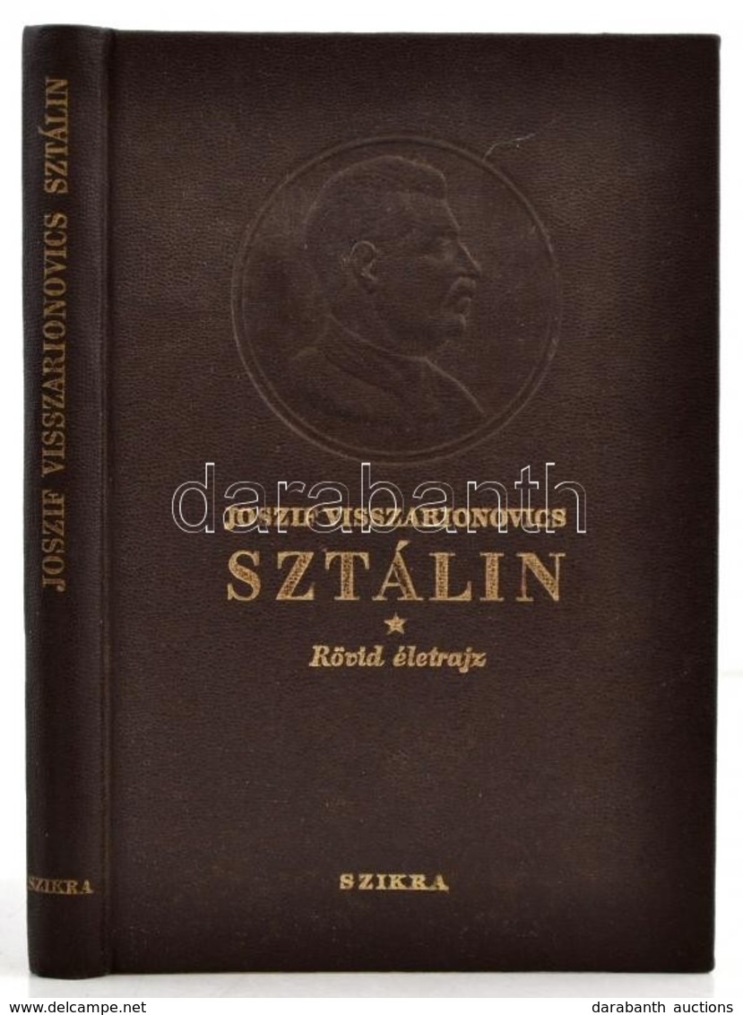 Joszif Visszarionovics Sztálin. Rövid életrajz. Bp., 1949, Szikra. Kiadói Egészvászon Kötés, Jó állapotban. - Zonder Classificatie