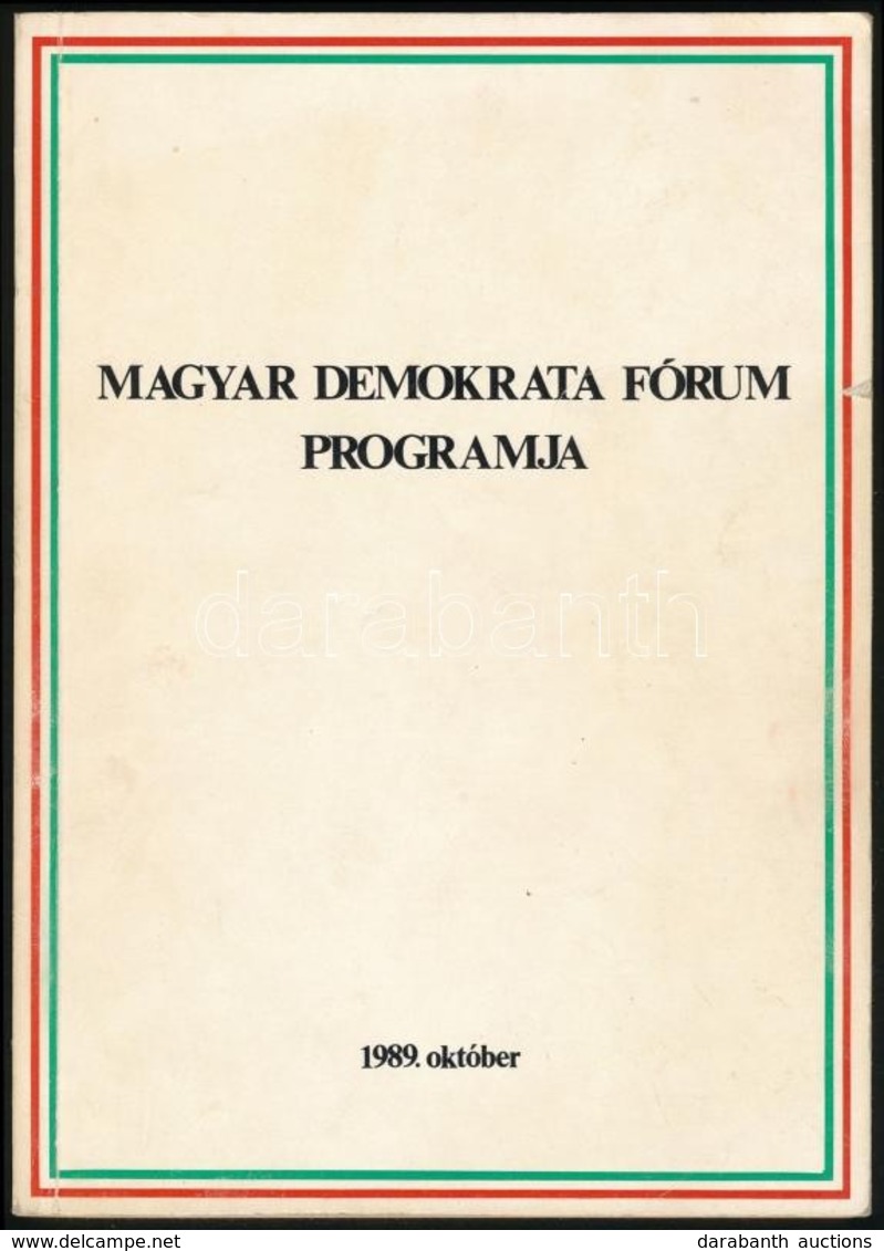 A Magyar Demokrata Fórum Programja. 1989. Október. Szerk.: Kulin Ferenc. Bp.,1989, Zeneműnyomda-ny. Kiadói Papírkötés. - Non Classificati