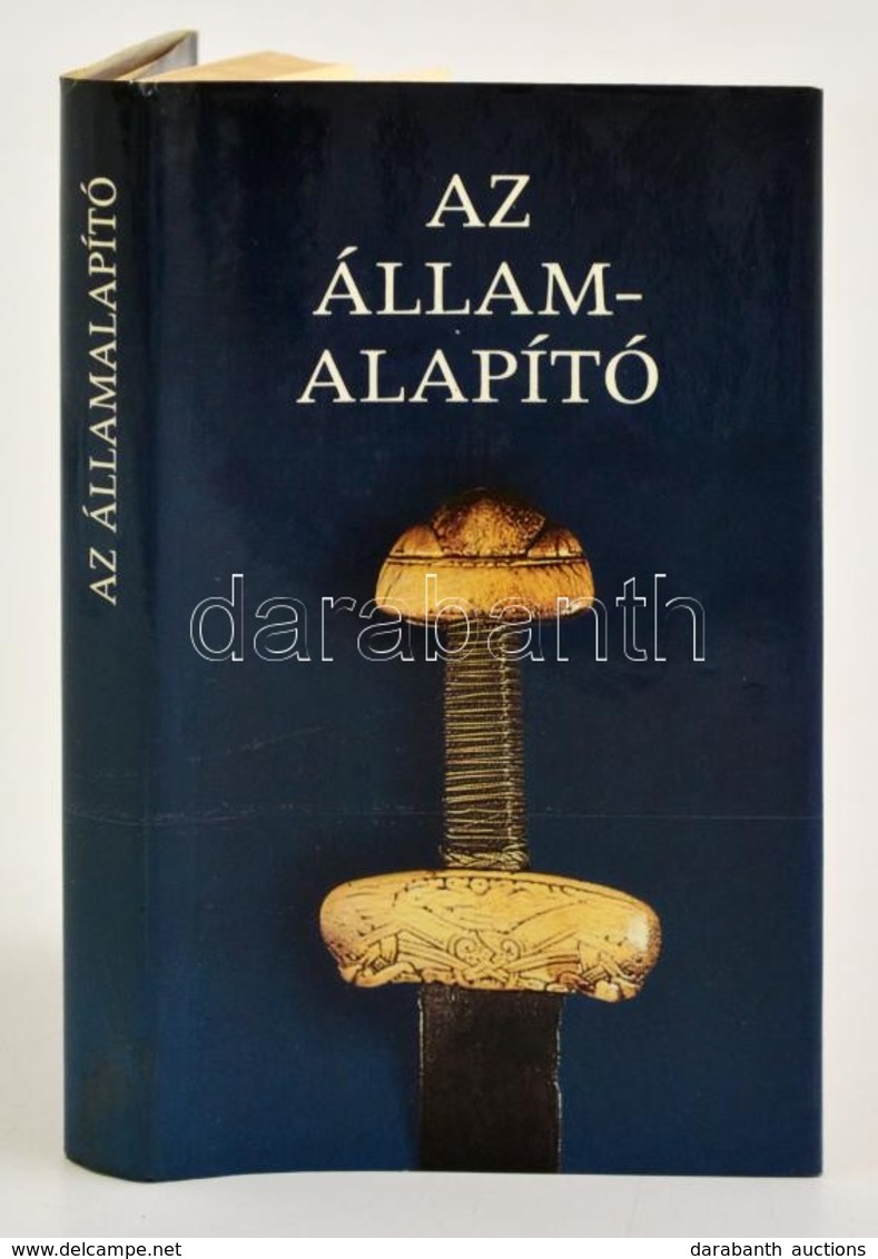 Az államalapító. Szerk.: Kristó Gyula. Bp.,1988, Zrínyi. Kiadói Műbőr-kötés, Kiadói Papír Védőborítóban. - Zonder Classificatie