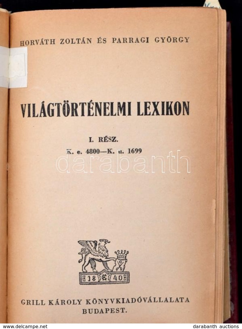 Horváth Zoltán, Parragi Zoltán: Világtörténelmi Lexikon I-II. Kötet. (Egybekötve.) Bp., 1943, Grill Károly. Átkötött Műb - Zonder Classificatie