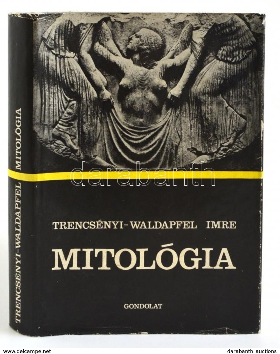 Trencsényi-Waldapfel Imre: Mitológia. Bp., 1983, Gondolat. Hatodik Kiadás. Kiadói Egészvászon-kötésben, Kiadói Kissé Sza - Zonder Classificatie