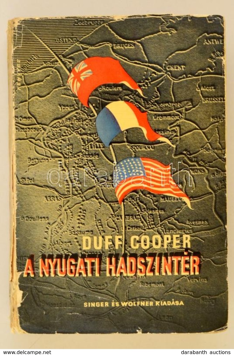 Duff Cooper: A Nyugati Hadszíntér. Fordította Balla Antal. Bp., é.n., Singer és Wolfner. Kiadói Papírkötés, Szakadt Borí - Zonder Classificatie