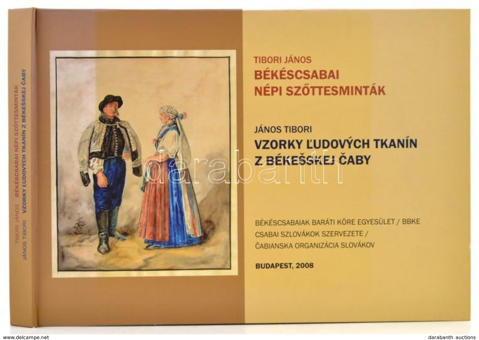 Tibori János: Békéscsabai Népi Szőttesminták. Bp., 2008, Békéscsabaiak Baráti Köre Egyesület, Megjelent 1000 Példányban. - Non Classificati