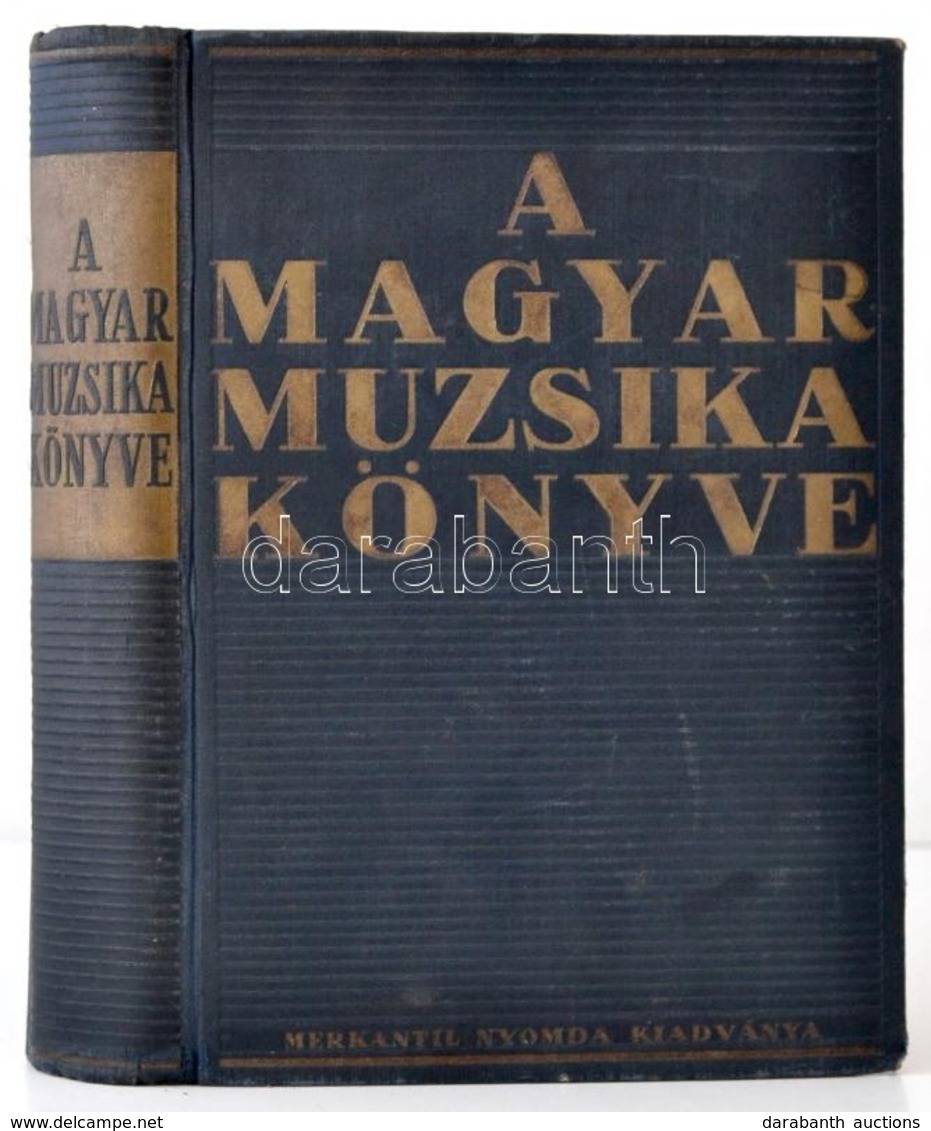 Molnár Imre: A Magyar Muzsika Könyve. Bp., 1936, Merkantil-Nyomda. Kiadói Egészvászon Kötés, Kopottas állapotban. - Non Classificati