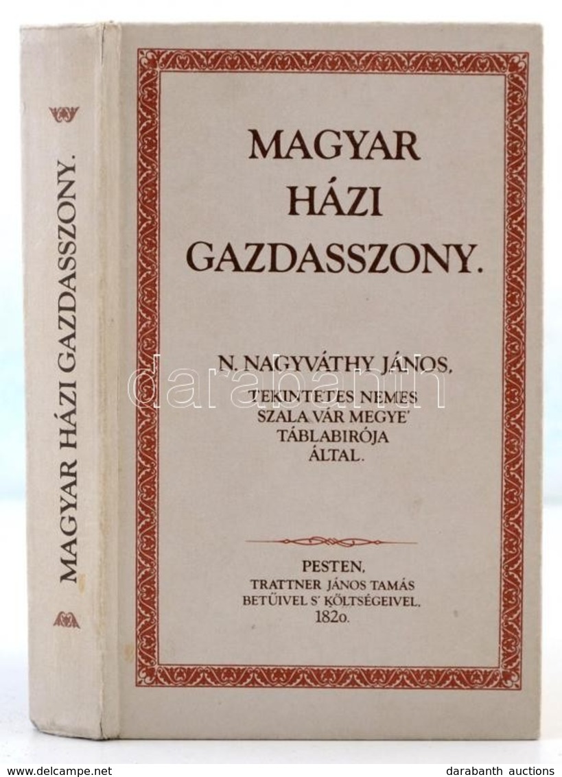 Nagyváthy János: Magyar Házi Gazdasszony. Bp., 1986, Mezőgazdasági Könyvkiadó Vállalat. Reprint! Kartonált Papírkötésben - Zonder Classificatie