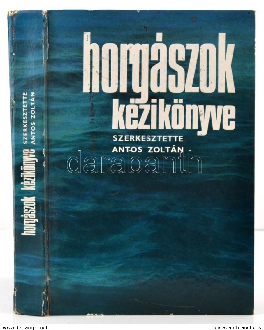 Horgászok Kézikönyve. Szerk. Antos Zoltán. Bp., 1982, Mezőgazdasági Kiadó - MOHOSZ. Második Kiadás. Számos Szövegközti á - Non Classificati