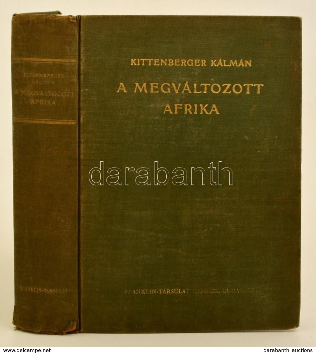 Kittenberger Kálmán: A Megváltozott Afrika. Bp., (1930), Franklin, Kiadói Egészvászon Kötés, Gerincnél Sérült, Kopottas  - Zonder Classificatie