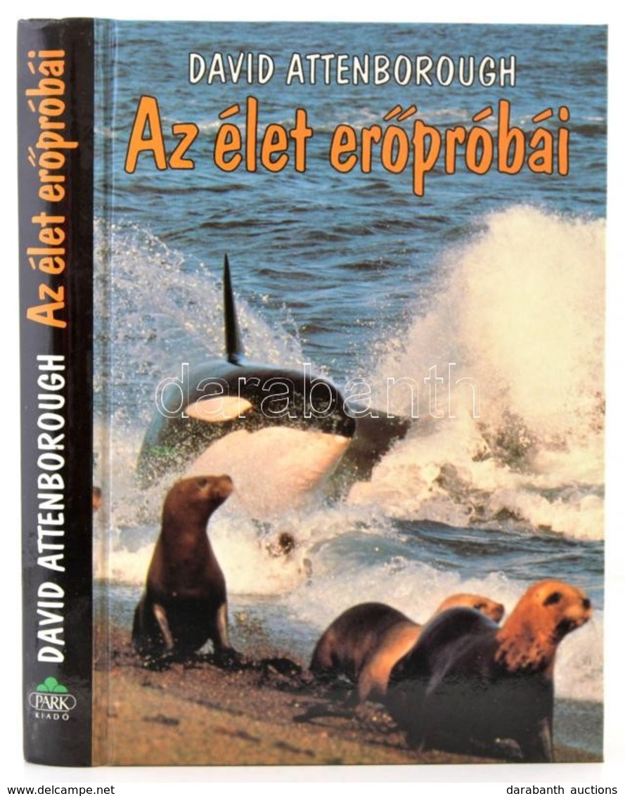 David Attenborough: Az élet Erőpróbái. Fordította: Sárközy Elga. Bp.,1993, Park. Kiadói Kartonált Papírkötés. - Zonder Classificatie