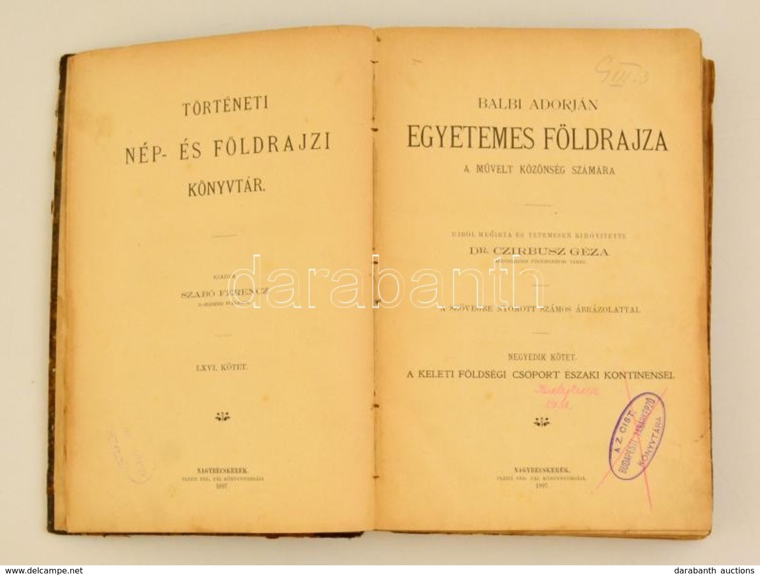 Balbi Adorján: Egyetemes Földrajza A Művelt Közönség Számára Átdolg. és Kibőv. Czirbusz Géza. IV. Kötet II. Rész. A Kele - Zonder Classificatie