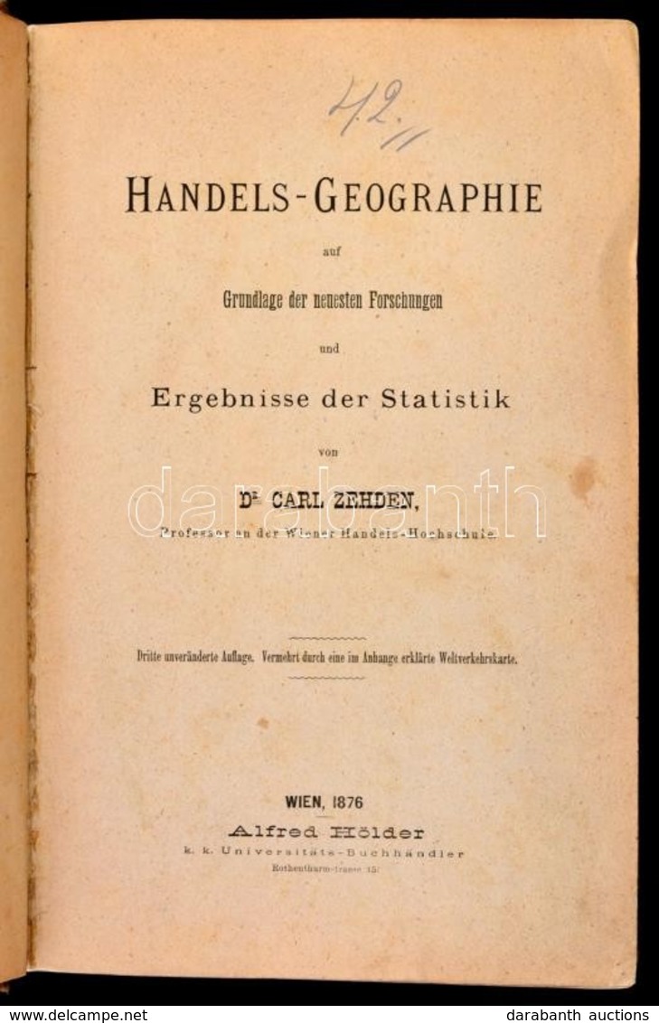 Dr. Carl Zehden: Handels-Geographie Auf Grundlage Der Neuesten Forschungen Und Ergebnisse Der Statistik. Wien, 1876, Alf - Ohne Zuordnung