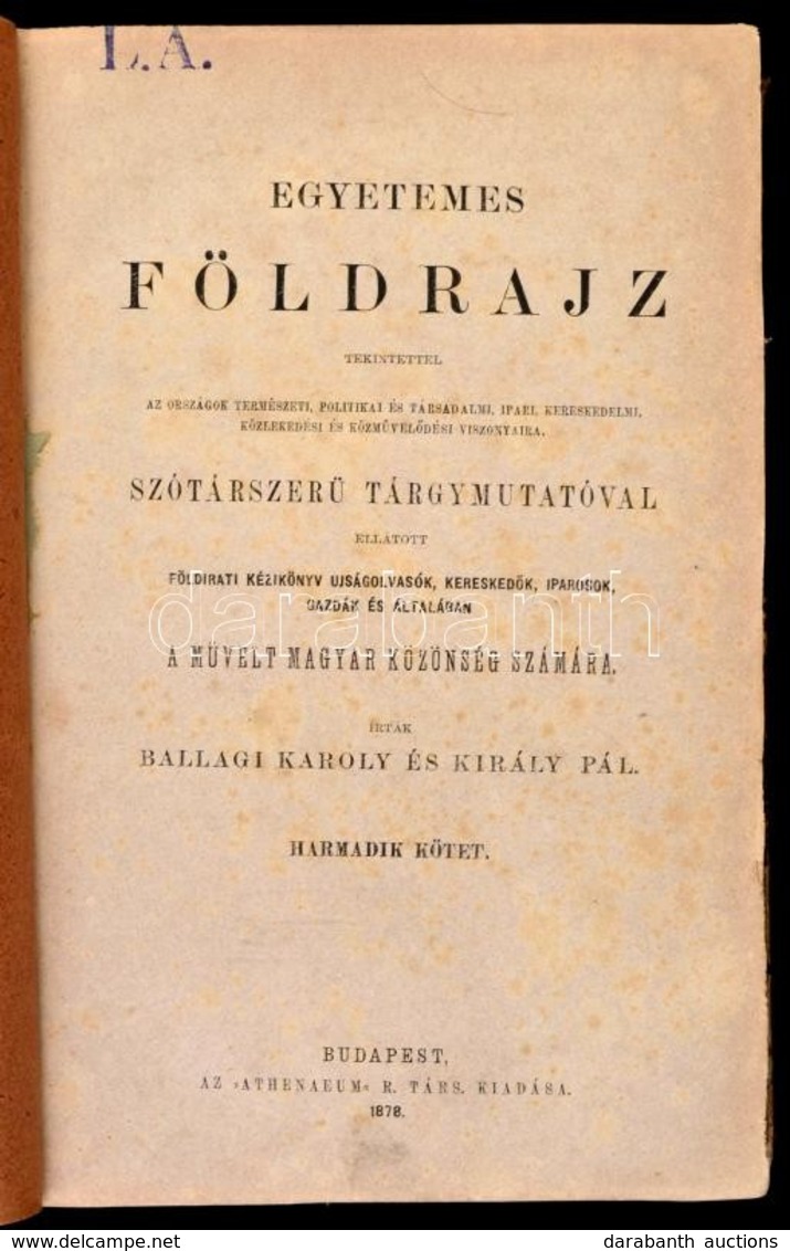 Ballagi Károly-Király Pál: Egyetemes Földrajz Tekintettel Az Országok Természeti, Politikai és Társadalmi, Ipari, Keresk - Zonder Classificatie