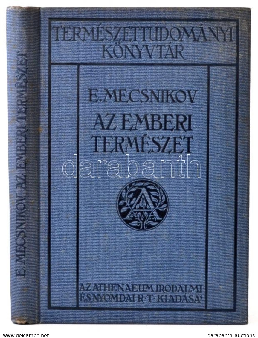 E. Mecsnikov: Az Emberi Természet. Bp., 1913, Athenaeum. Kiadói Egészvászon Kötés, Kissé Kopottas állapotban. - Zonder Classificatie