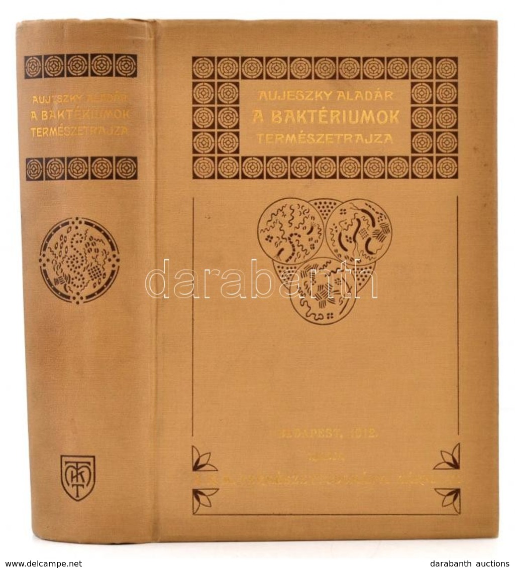 Dr. Aujeszky Aladár: A Baktériumok Természetrajza. Bp., 1912, Kir. Magyar Természettudományi Társulat, XV+920 P.+ 5 Tábl - Zonder Classificatie