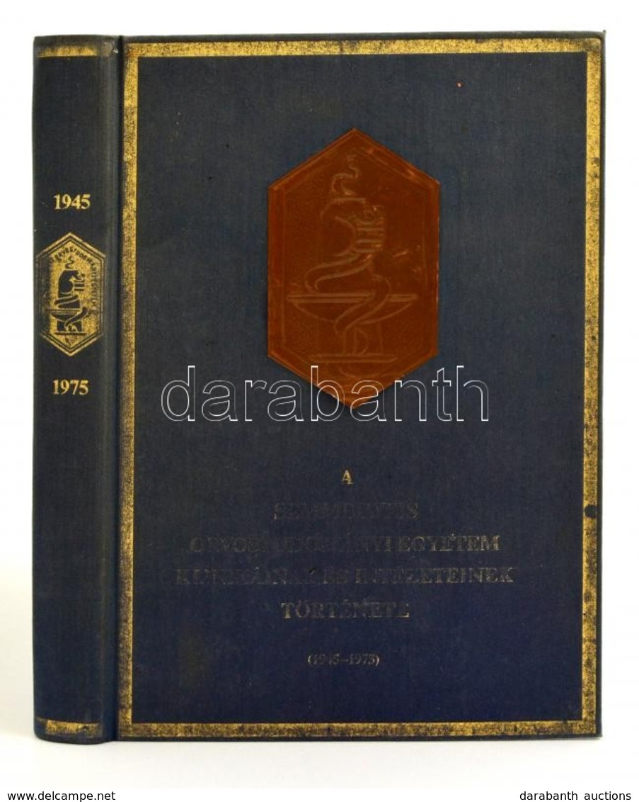 A Semmelweis Orvostudományi Egyetem Klinikáinak és Intézeteinek Története. (1945-1975.) Szerk.: Dr. Székely Sándor. Bp., - Non Classificati