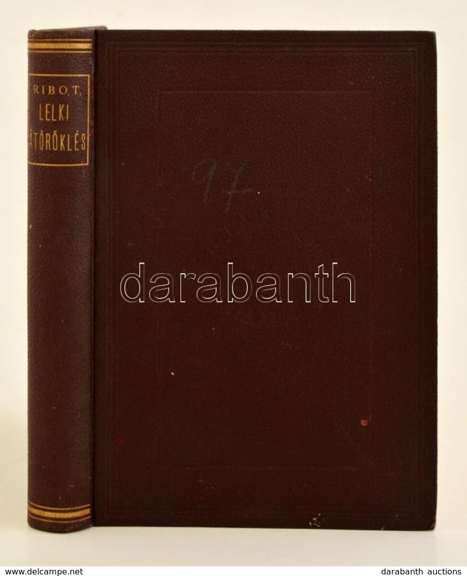 Ribot, T. H.: A Lelki átöröklés. Fordította: Holló István. Bp., 1896, MTA,XVI+474+2 P. Kiadói Aranyozott Egészvászon-köt - Zonder Classificatie